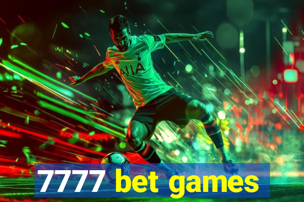 7777 bet games